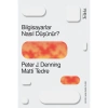 Bilgisiyarlar Nasıl Düşünür? - Peter J. Denning