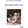 Bilirbilmezler - Gustave Flaubert