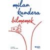 Bilmemek - Milan Kundera