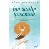 Bir Inattır Yaşamak - Uğur Gökbulut