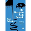 Bir Narsiste Aşık Olmak - Ezgi Taboğlu