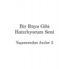 Bir Rüya gibi Hatırlıyorum Seni: Yaşamından Anılar 2 - Nazlı Eray