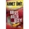 Bir Ses Böler Geceyi - Ahmet Ümit