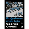 Boğulmamak İçin - George Orwell