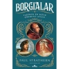 Borgialar / Tarihin En Kötü Şöhretli Ailesi - Paul Strathern