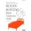 Böyle Yaşıyoruz Artık - Susan Sontag