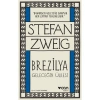 Brezilya: Geleceğin Ülkesi - Stefan Zweig