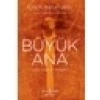 Büyük Ana – Dişilin Imge ve Simgeleri - Erıch Neumann
