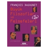 Büyük Filozoflar Ve Felsefeleri - François Dagognet