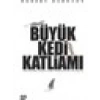 Büyük Kedi Katliamı: Aydınlanma Fransa’Sında Düşünceler, İnanışlar - Robert Darnton