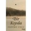 Can Yayınları Bir Kıyıda - Fadime Uslu