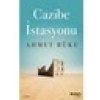 Cazibe İstasyonu - Ahmet Büke