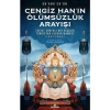 Cengiz Han’In Ölümsüzlük Arayışı - Ch’ang Ch’un
