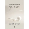 Çoktan Seçmeli Hayatlar İçin Ruh Diyeti - Salih Uyan