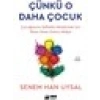 Çünkü O Daha Çocuk - Senem Han Uysal