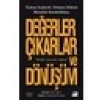 Değerler Çıkarlar ve Dönüşüm - Özdem Sanberk-Sönmez Köksal-Memduh Karakullukçu