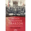 Devrim Günlerinde Trabzon - Selim Ahmetoğlu