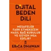 Dijital Beden Dili - Erica Dwahan