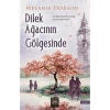 Dilek Ağacının Gölgesinde - Melanie Dobson