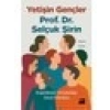 Doğan Kitap Doğan Yayınları Yetişin Gençler - Prof. Dr. Selçuk Şirin Araştırma ve İnceleme Kitabı