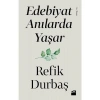 Edebiyat Anılarda Yaşar - Refik Durbaş