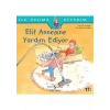Elif Annesine Yardım Ediyor - İlk Okuma Kitabım - Liane Schneider