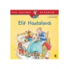 Elif Hastalandı - İlk Okuma Kitabım - Liane Schneider