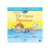Elif Yüzme Öğreniyor - İlk Okuma Kitabım - Liane Schneider