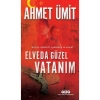 Elveda Güzel Vatanım - Ahmet Ümit