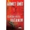 Elveda Güzel Vatanım - Ahmet Ümit