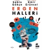 Ergen Halleri - Sebla Gökçe-Emir Erünsal
