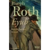Eyub – Basit Bir Adamın Romanı - Joseph Roth