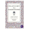 Felatun Bey ile Rakım Efendi (Bez Ciltli) - Ahmet Mithat