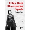 Felek Beni Okyanustan Aşırdı - Orhan Gazi
