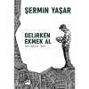 Gelirken Ekmek Al - Şermin Yaşar