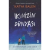 Genç Timaş Ikimizin Dünyası - Katya Balen