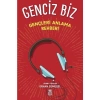 Genciz Biz: Gençlik Psikolojisi - Orhan Gümüşel