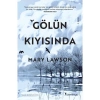 Gölün Kıyısında - Mary Lawson