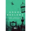 Gönül Bekleme - Sadık Yalsızuçanlar