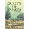 Gurbeti Ben Yaşadım - Ahmed Günbay Yıldız