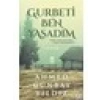Gurbeti Ben Yaşadım - Ahmed Günbay Yıldız