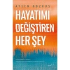 Hayatımı Değiştiren Her Şey - Ayşen Bozkuş