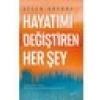 Hayatımı Değiştiren Her Şey - Ayşen Bozkuş