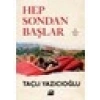 Hep Sondan Başlar -Taçlı Yazıcıoğlu