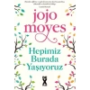 Hepimiz Burada Yaşıyoruz - Jojo Moyes