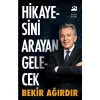 Hikâyesini Arayan Gelecek - Bekir Ağırdır
