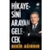 Hikâyesini Arayan Gelecek - Bekir Ağırdır