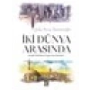 Iki Dünya Arasında - Julia Sena Yamanoğlu