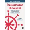 İnatlaşmadan Ebeveynlik: Anne Baba Akademisi - Susan Stiffelman