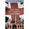 İngiltere Ortadoğu’ya Nasıl Girdi? - Nurcan Özkaplan Yurdakul